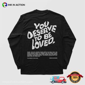 You Deserve To Be Loved Basic T Shirt 2