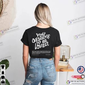 You Deserve To Be Loved Basic T Shirt 3