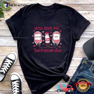 You Give Me Tachycardia Nurse valentine shirts for women 2