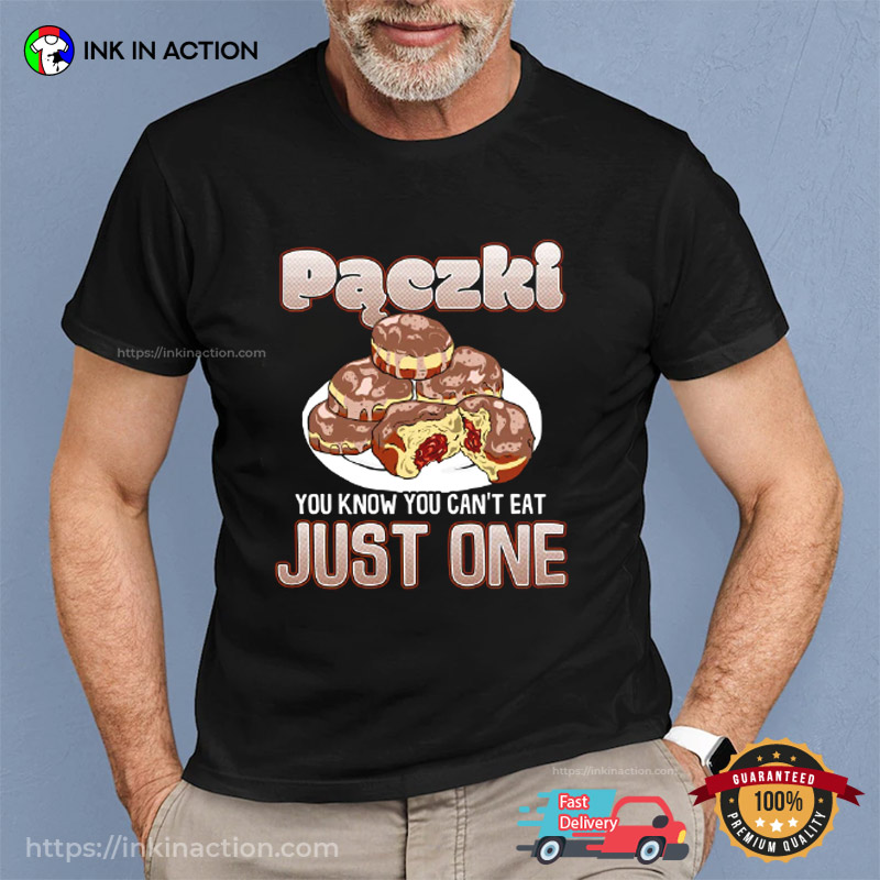 You Know You Can't Eat Just One Paczki Donuts Funny Paczki Day T-Shirt