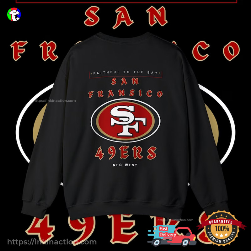 San Francisco 49ers Faithful To The Bay NFC West 2 Sided T-shirt