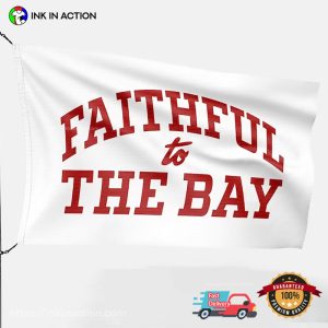 sf 49ers faithful To The Bay Flag