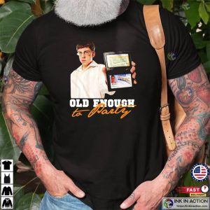 superbad mclovin license Old Enough To Party T shirt 4