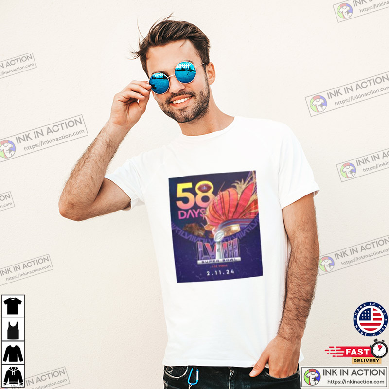 58 Days Superbowl Sunday 2024 Las Vegas T-Shirt