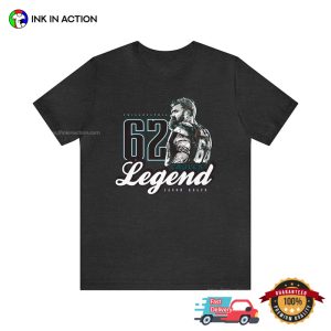 62 Jason kelce philadelphia eagles Legend Football T Shirt 3