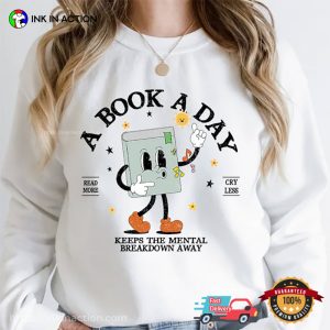A Book A Day Keep The Mental Breakdown Away T-Shirt