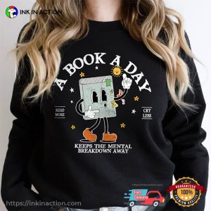 A Book A Day Keeps The Mental Breakdown Away T-Shirt, Bookish Gifts