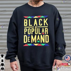 Black By Popular Demand Black Pride T-Shirt