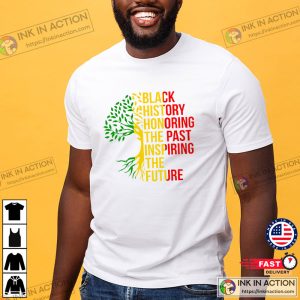 Black History Honoring The Past Inspiring The Future African Pride Month T-Shirt