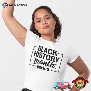Black History Period Tee, Black History Month Merch