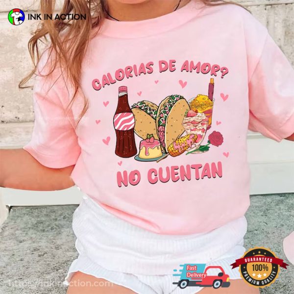 Calorias De Amor No Cuentan Fast Food Valentine T-Shirt, Happy Valentine’s Day