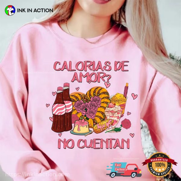 Calorias De Amor No Cuentan Valentine’s Day 2024 Tee