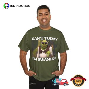 Can't Today I'm Swamped Fancy Shrek Funny Meme Shirts (1)