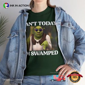 Can't Today I'm Swamped Fancy Shrek Funny Meme Shirts (2)