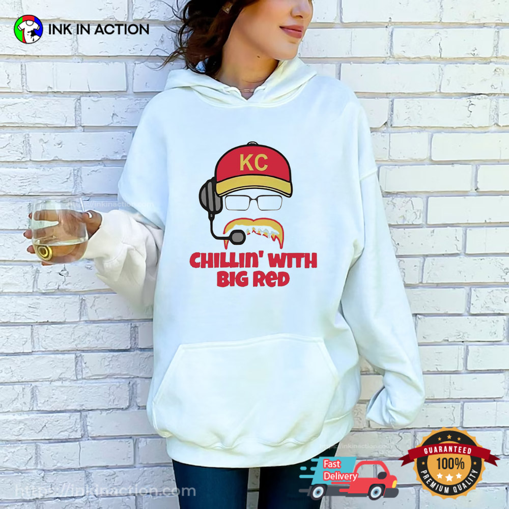 Chillin' With Big Red Andy Reid KC Chiefs Funny T-Shirt