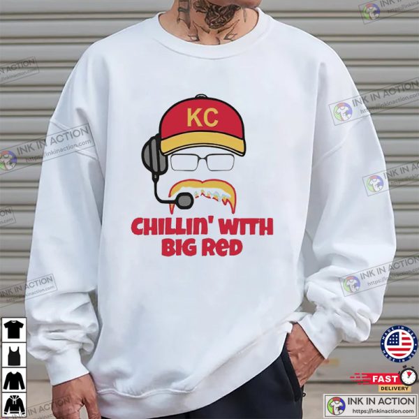 Chillin’ With Big Red Andy Reid KC Chiefs Funny T-Shirt