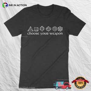 Choose Your Weapon Dices dungeons master T Shirt 3