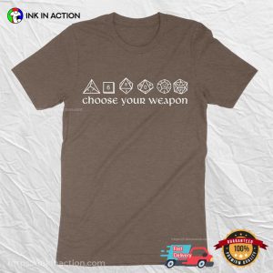 Choose Your Weapon Dices dungeons master T Shirt 4