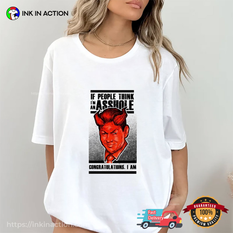 Congratulations If People Think I’m An Asshole Funny Devil Vince Mcmahon WWE T-Shirt
