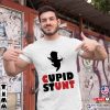 Cupid Stunt Stupid Cunt Funny T-Shirt