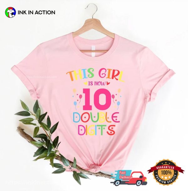 Custom This Girl Is Now AGE Double Digits Birthday Tee Shirts