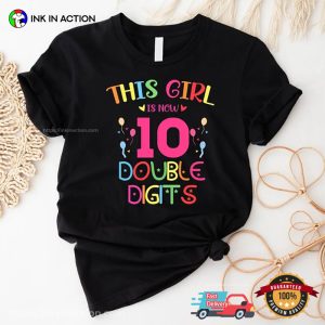 Custom This Girl Is Now AGE Double Digits birthday tee shirts 2