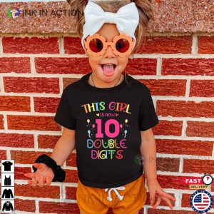 Custom This Girl Is Now AGE Double Digits Birthday Tee Shirts