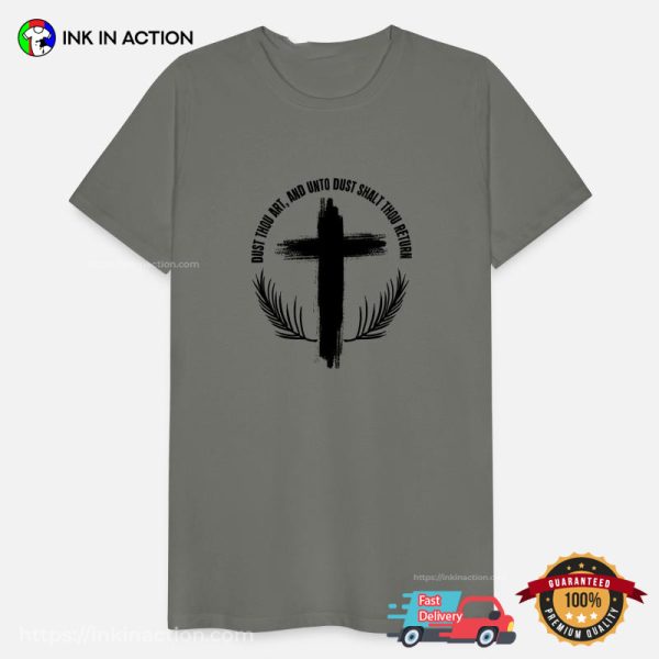 Dust Thou Art And Unto Dust Shalt Thou Return T-Shirt, Ash Wednesday Christianity Prayer Merch