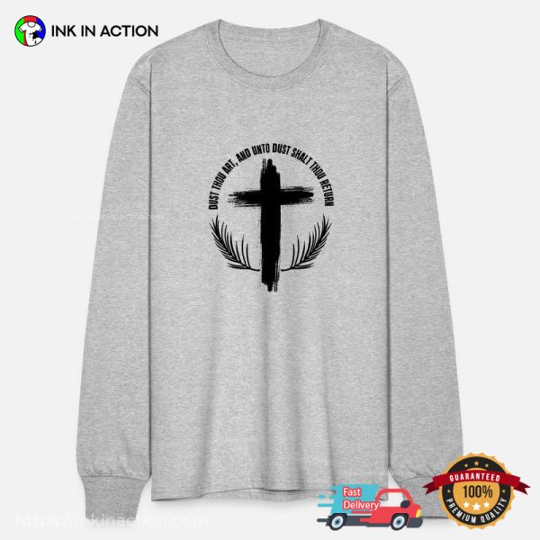 Dust Thou Art And Unto Dust Shalt Thou Return T-Shirt, Ash Wednesday Christianity Prayer Merch