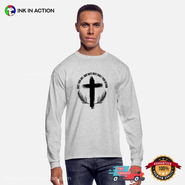 Dust Thou Art And Unto Dust Shalt Thou Return T-Shirt, Ash Wednesday Christianity Prayer Merch