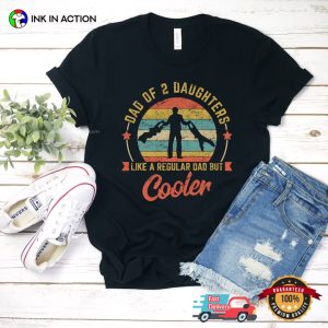 Dad Of 2 Daughters Like A Regular Dad But Cooler Vintage Twins Dad T-Shirt