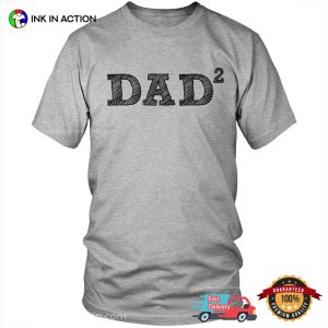 Dad² Proud Father, dad and twins T Shirt 3