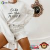 Dibs On The Miner T-Shirt