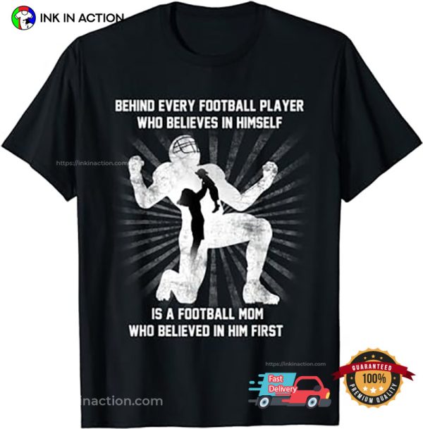 Football Mom Who Believed In Player Support T-Shirt