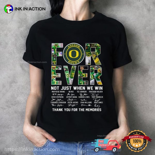 Forever Not Just When We Win NFL Oregon Ducks T-Shirt