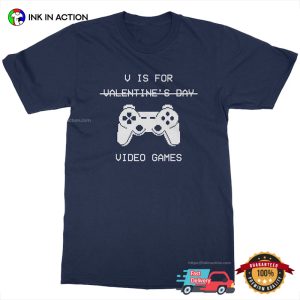 Funny Anti Valentine's Day V Is For Video Games Tee 1
