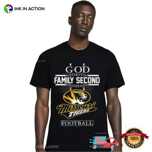 God First Family Second Then Missouri Tigers Football T Shirt 2