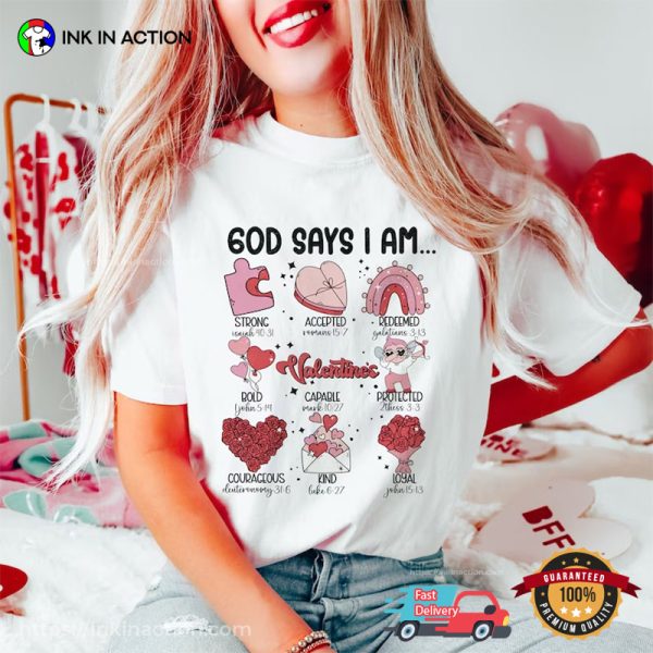 God Says I Am Valentines Sweet Tee For Lover