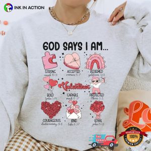 God Says I Am Valentines Sweet Tee For Lover 3