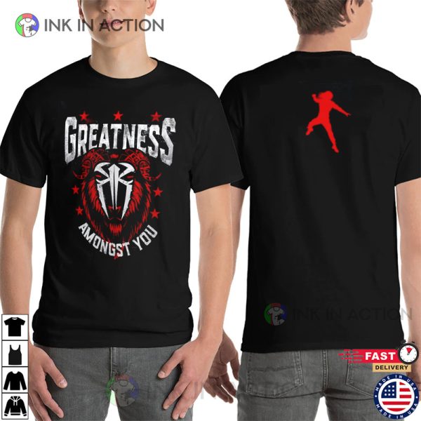 Greatness Amongst You The Legend Roman Reigns WWE T-Shirt