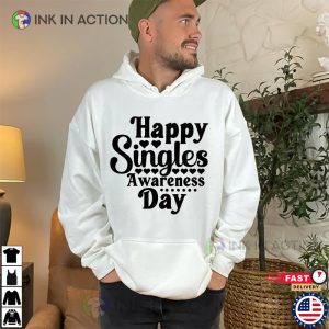 Happy Singles Awareness Day February 15 Holiday T Shirt 1