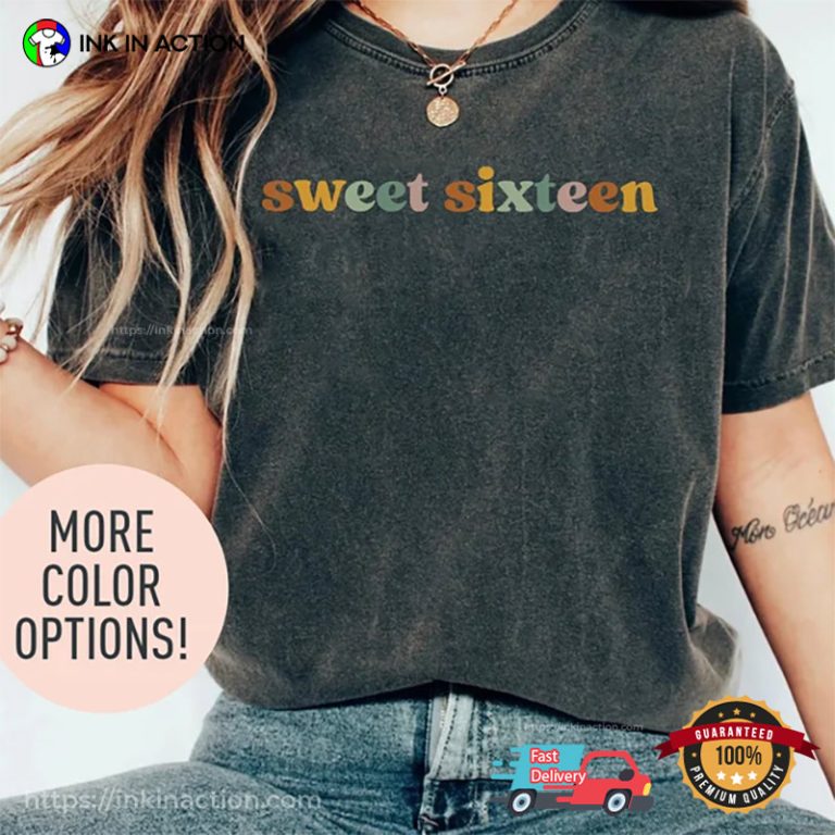 Happy Sweet Sixteen Birthday Shirts - Ink In Action