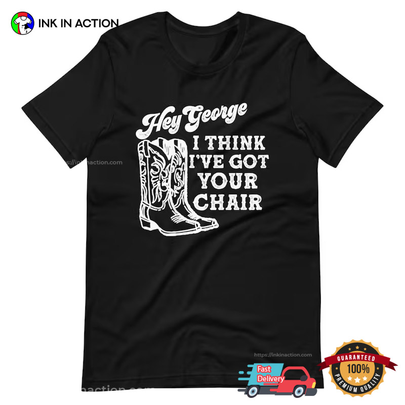 Hey George I Think I've Got Your Chair Boho T-Shirt, George Strait 2024 Apparel