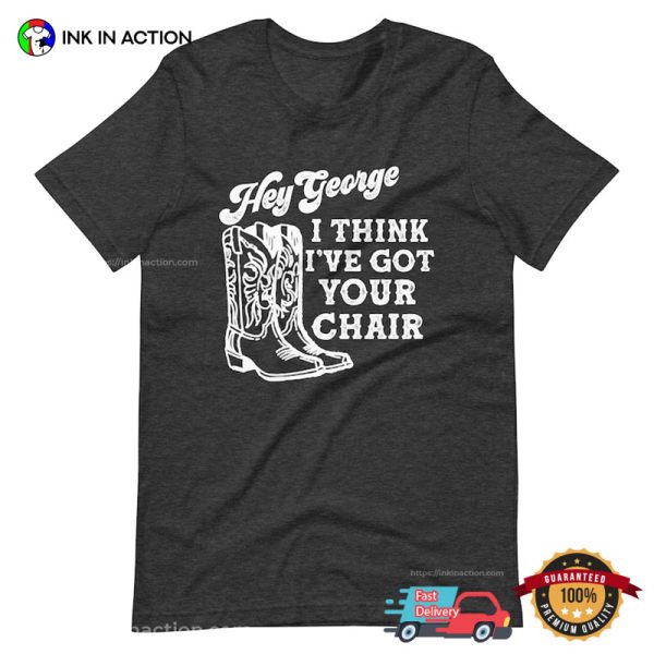 Hey George I Think I’ve Got Your Chair Boho T-Shirt, George Strait 2024 Apparel