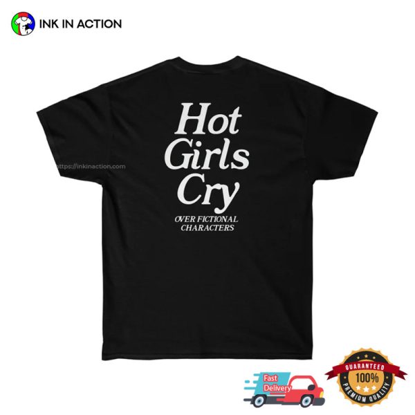 Hot Girls Cry Over Fictional Characters Back T-Shirt, Girl Bookish Gifts