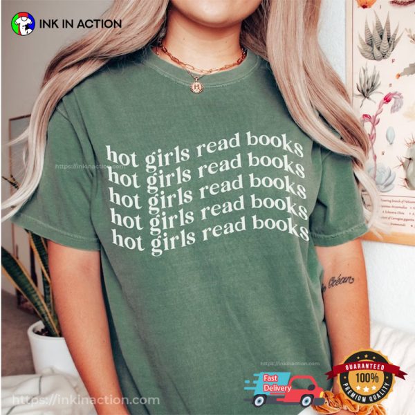 Hot Girls Read Books Comfort Colors T-Shirt, Best Gifts For Readers