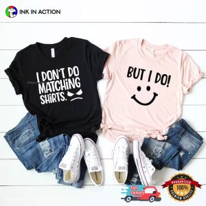 I Do Matching Shirts Funny Love Couple Tee. valentines Gift 1