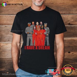 I Have A Dream All President In Prison Funny T Shirt 1
