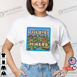 I Love Miners Minecraft 8-Bit Funny Game Tee