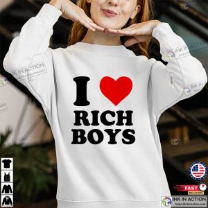 I Love Rich Boys Funny Unisex Tee 1